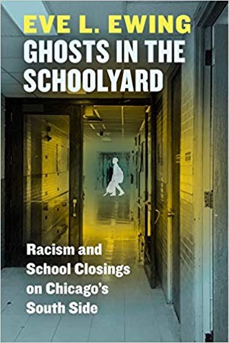 Ghosts in the Schoolyard: Racism and School Closings on Chicago’s South Side
