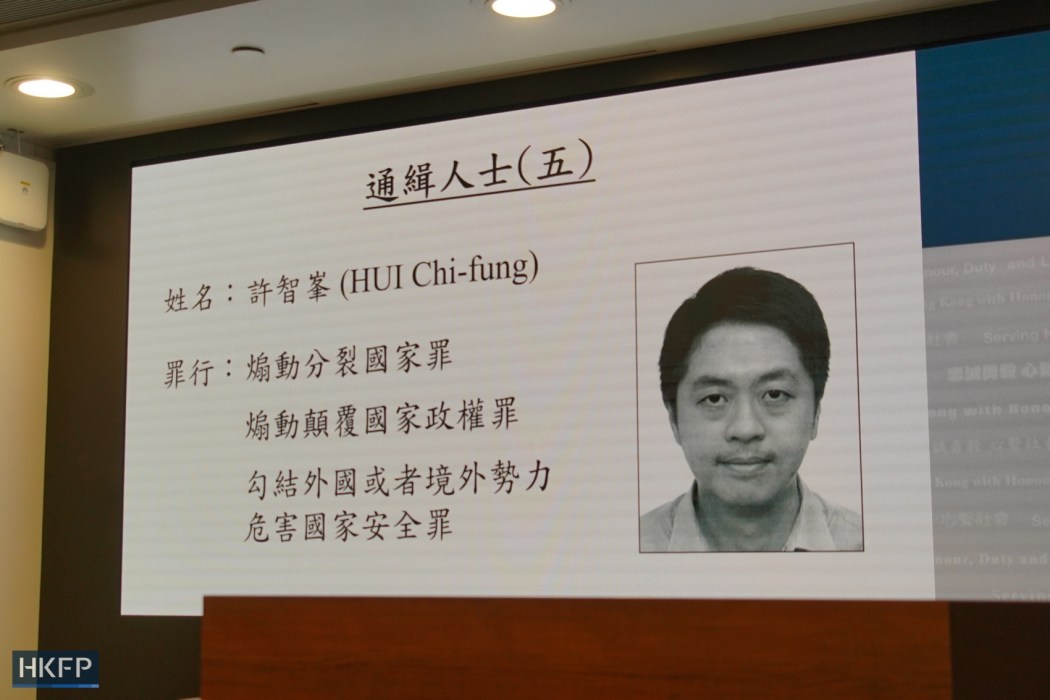 Pro-democracy activist Ted Hui listed as one of the eight activists wanted by the national security police. He is accused of incitement to secession, incitement to subversion, and collusion with foreign powers to endanger national security